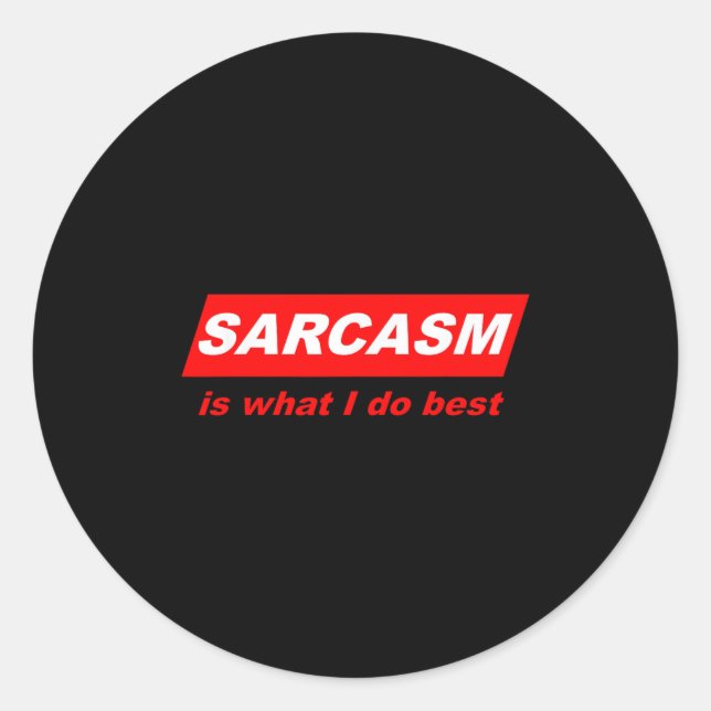 Adesivo Redondo Funny Sarcastic Sarcasm Is What I Do Nerdy Gift  (Frente)