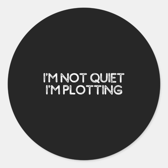 Adesivo Redondo Funny Sarcastic Shirt For Women Men I'm Not Quiet  (Frente)