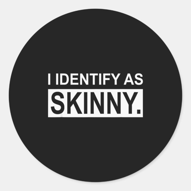 Adesivo Redondo Funny Sayings I Identify As Skinny Jokes Sarcastic (Frente)