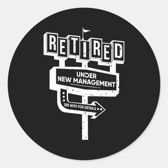 Adesivo Redondo Funny Sign Retired Under New Management See Wife F (Frente)