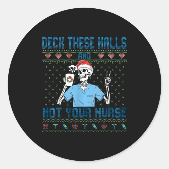 Adesivo Redondo Funny Skeleton Deck The Halls And Not Your Nurse U (Frente)