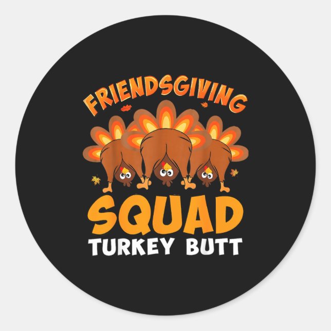 Adesivo Redondo Funny Thanksgiving Friendsgiving Squad Turkey Butt (Frente)