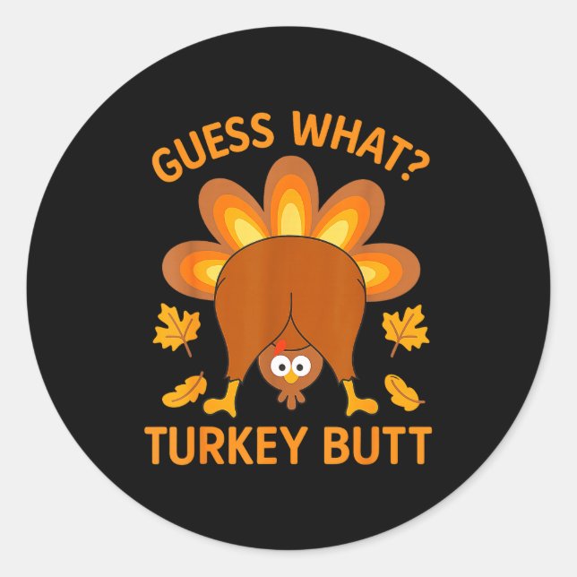 Adesivo Redondo Funny Thanksgiving Guess What Turkey Butt  (Frente)