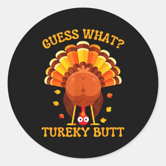 Adesivo Redondo Funny Thanksgiving Guess What Turkey Butt For Boys (Frente)