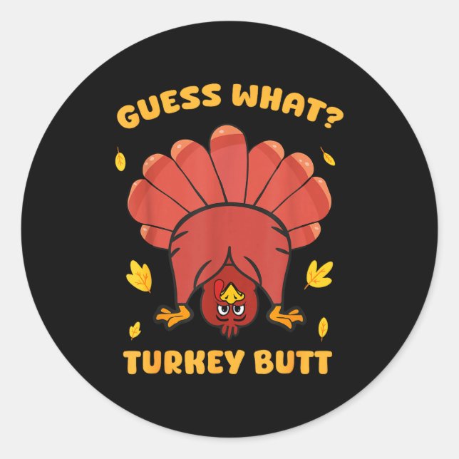 Adesivo Redondo Funny Thanksgiving Guess What Turkey Butt Men Wome (Frente)