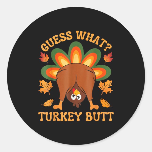 Adesivo Redondo Funny Thanksgiving Kids Joke Meme Guess What Turke (Frente)