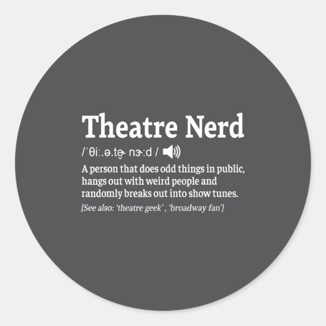 Adesivo Redondo Funny Theatre Nerd Definition Musical Theater  (Frente)