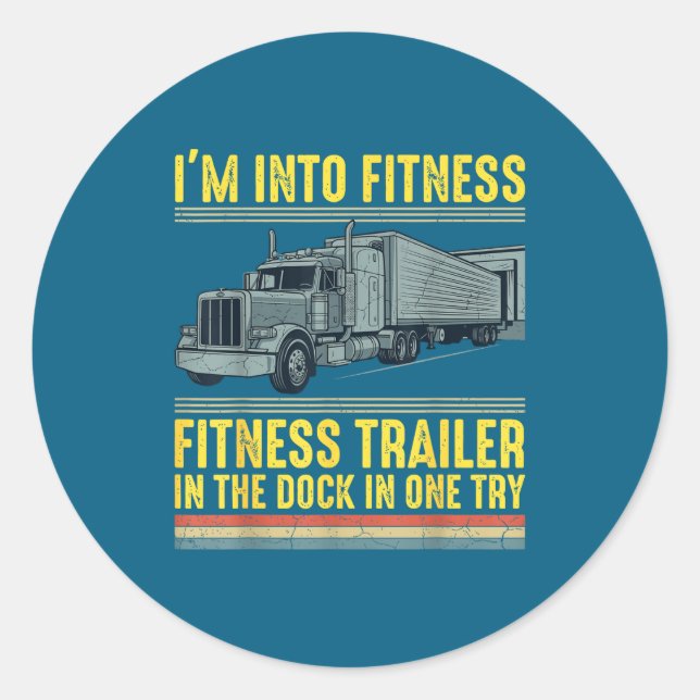 Adesivo Redondo Funny Trucker Quote I'm Into Fitness Trailer Docki (Frente)