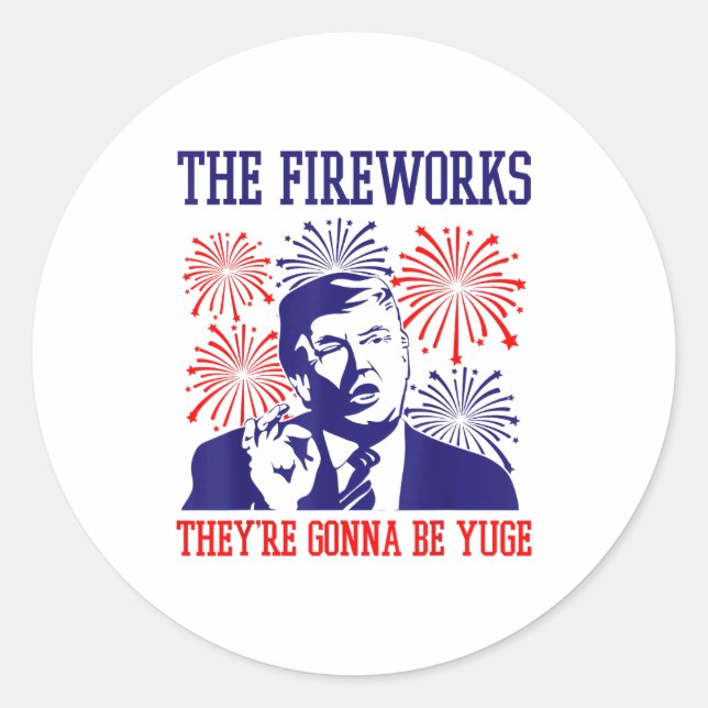 Adesivo Redondo Funny Trump Quote Fireworks 4th Of July  (Frente)