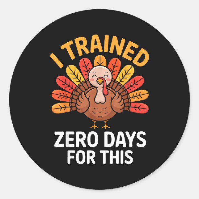 Adesivo Redondo Funny Turkey Saying Thanksgiving Trot I Trained Ze (Frente)