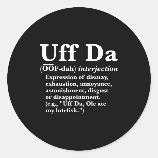 Adesivo Redondo Funny Uff Da Shirts Uff Da Definition Black Uni Ad (Frente)