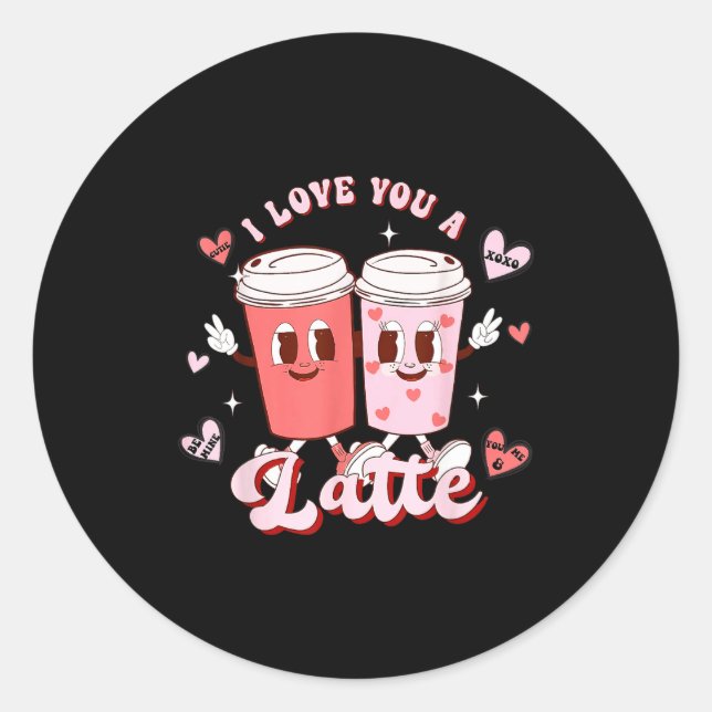 Adesivo Redondo Funny Valentine Shirt I Love You A Latte Shirt For (Frente)