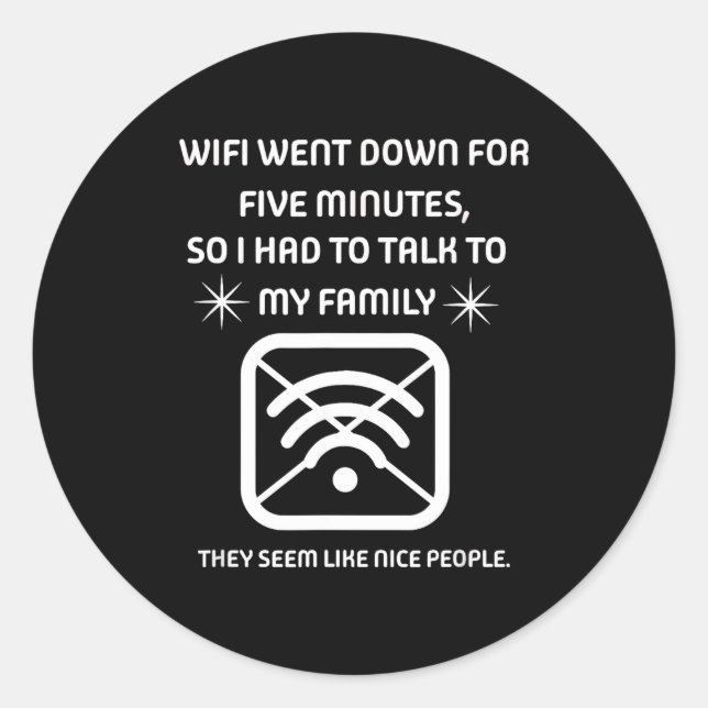Adesivo Redondo Funny Wifi Went Down Quote Computer Nerd Gift  (Frente)