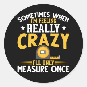 Adesivo Redondo Funny Woodworker Piada USA Carpenter Humor