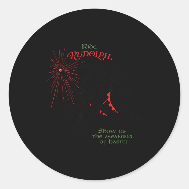 Adesivo Redondo Funny Xmas Wizard Ride Rudolph Show Us The Meaning (Frente)