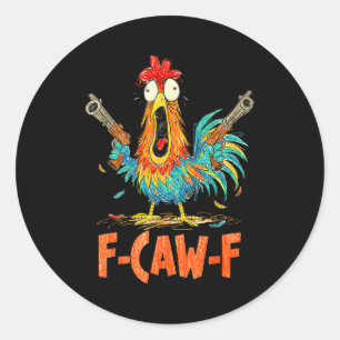 Adesivo Redondo Galo F-caw-f Engraçado Passaro F-caw-f Galinha Cal