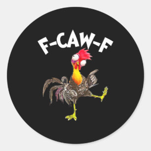 Adesivo Redondo Galo F-caw-f Engraçado Passaro F-caw-f Galinha Mur