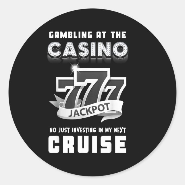 Adesivo Redondo Gambling At The Casino Investing In My Next Cruise (Frente)