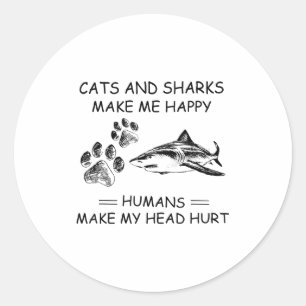 Adesivo Redondo Gatos E Tubarões Me Fazem Feliz Humanos Me Fazem D