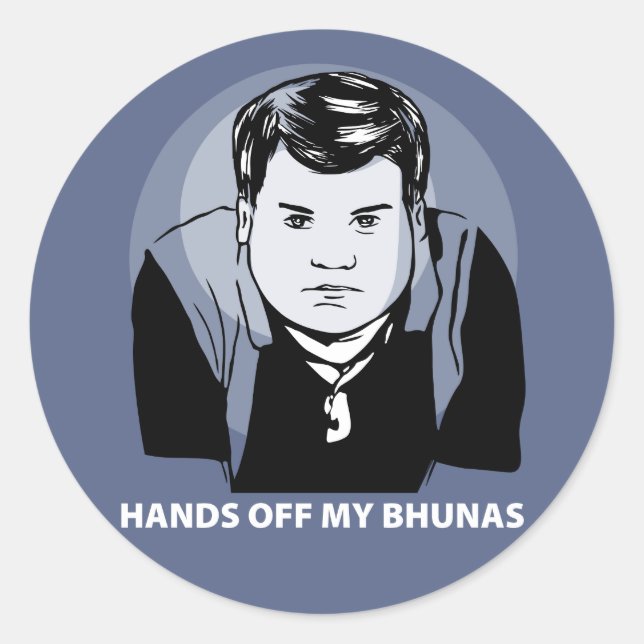 Adesivo Redondo Gavin e Stacey Sticker - "Mãos fora meus Bhunas" (Frente)