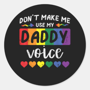 Adesivo Redondo Gay Não Me Faça Usar Voz De Pai