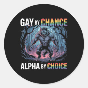 Adesivo Redondo Gay Por Chance Alpha Por Escolha Engraçado Alfa Wo