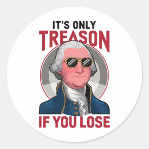 Adesivo Redondo George Washington É a única traição se você Perder