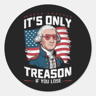 Adesivo Redondo George Washington só é Traição se Você Perder