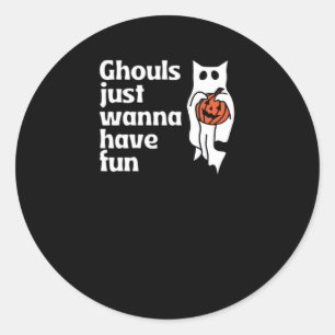 Adesivo Redondo Ghouls Só Quer Divertir A Citação De Slogan