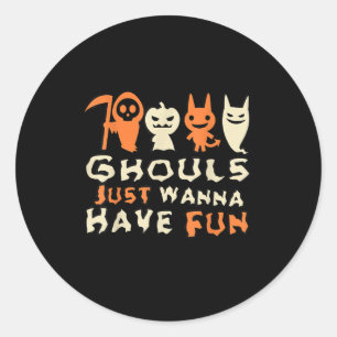 Adesivo Redondo Ghouls Só Quer Divertir-Se Com Slogan Engraçado