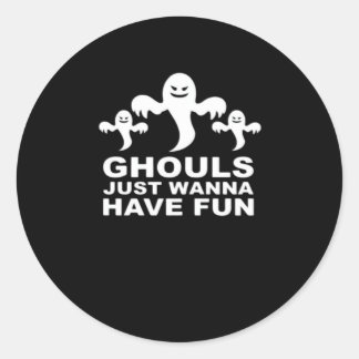 Adesivo Redondo Ghouls Só Quer Divertir-Se No Halloween Engraçado