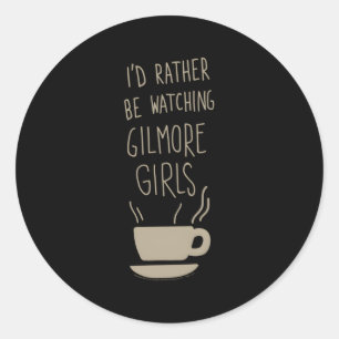 Adesivo Redondo Gilmore, Eu Preferencialmente Estaria Assistindo