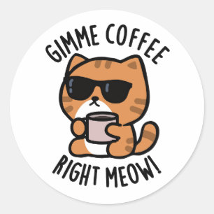 Adesivo Redondo Gimme Café Direita Meia Gata Engraçada