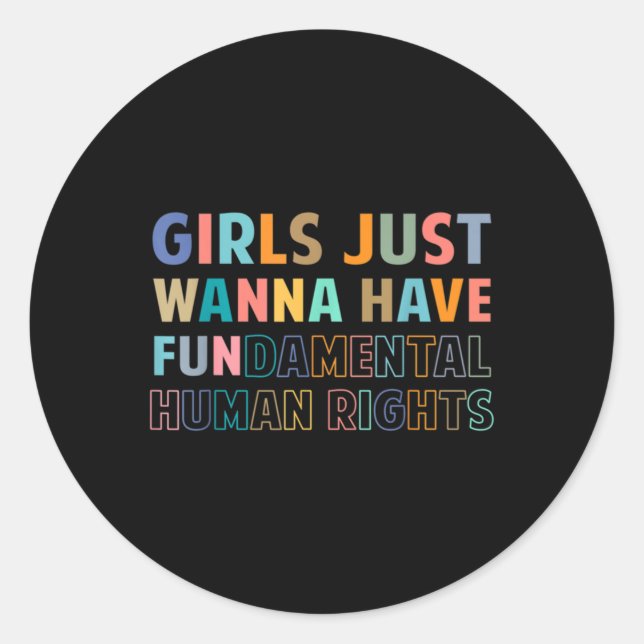 Adesivo Redondo Girls Just Want to Have Fundamental Human Rights F (Frente)