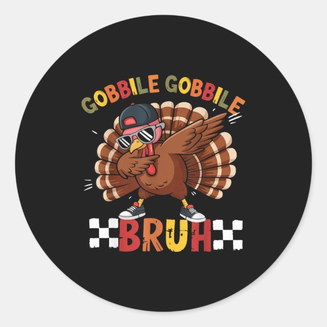 Adesivo Redondo Gobble Gobble Bruh Funny Thanksgiving Turkey Dab B (Frente)