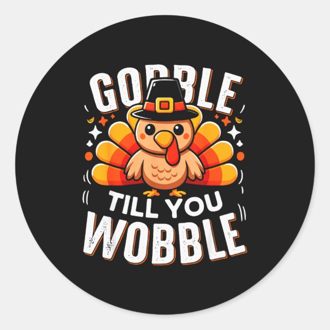 Adesivo Redondo Gobble Til You Wobble Funny Turkey Thanksgiving Da (Frente)