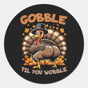 Adesivo Redondo Gobble Til You Wobble Happy Graças, Funny,