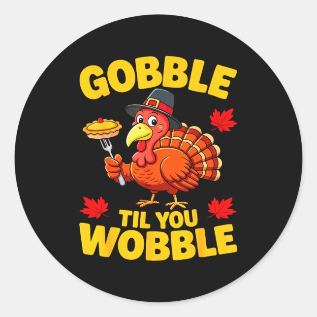 Adesivo Redondo Gobble Til You Wobble Shirt Adult Kids Thanksgivin (Frente)