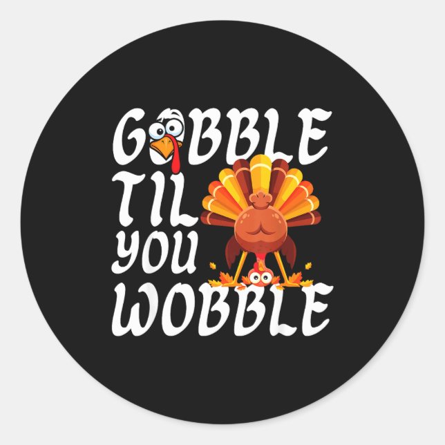 Adesivo Redondo Gobble Til You Wobble Thanksgiving Christmas Men W (Frente)