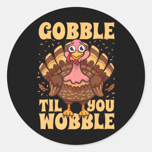 Adesivo Redondo Gobble Til You Wobble Turkey Graças Happy (Frente)