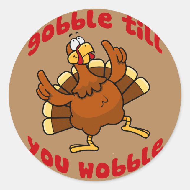 Adesivo Redondo Gobble Till You Wobble (Frente)