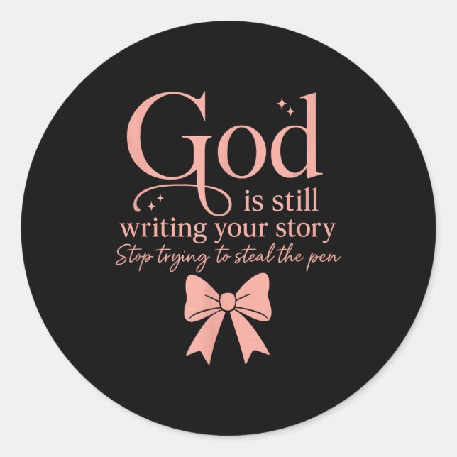 Adesivo Redondo God Is Still Writing Your Story Stop Trying To Ste (Frente)