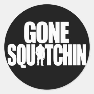 Adesivo Redondo Gone Squatchin