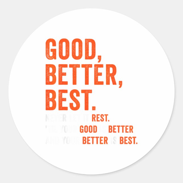 Adesivo Redondo Good Better Never Let It Rest  (Frente)