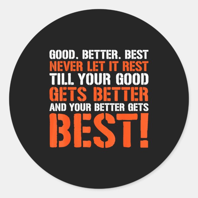 Adesivo Redondo Good Better Never Let It Rest Motivation Saying  (Frente)