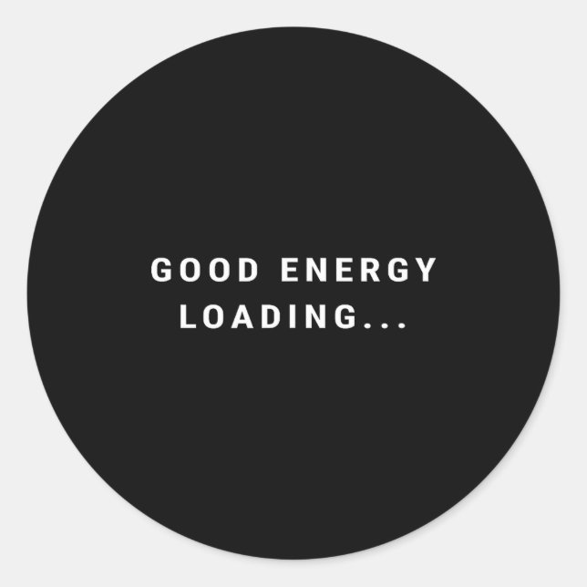 Adesivo Redondo Good Energy Loading... Minimalist  (Frente)