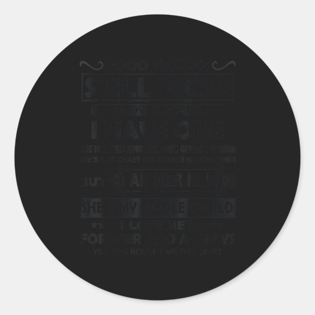 Adesivo Redondo Good Women Still Exist I Know Because I Have One  (Frente)