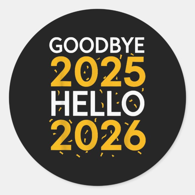 Adesivo Redondo Goodbye 2025 Hello 2026 Tee New Year 2026  (Frente)