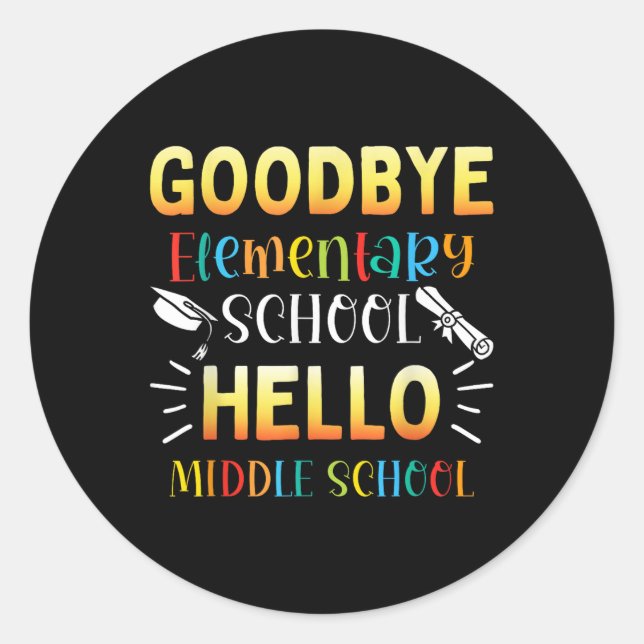 Adesivo Redondo Goodbye Elementary Hello MidSchool Graduação (Frente)