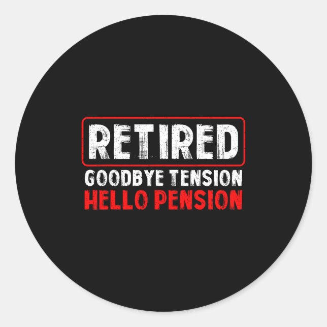 Adesivo Redondo Goodbye Tension Hello Pension Funny Retirement 202 (Frente)